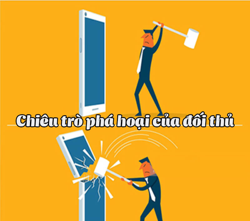 Chiêu trò phá hoại của đối thủ
