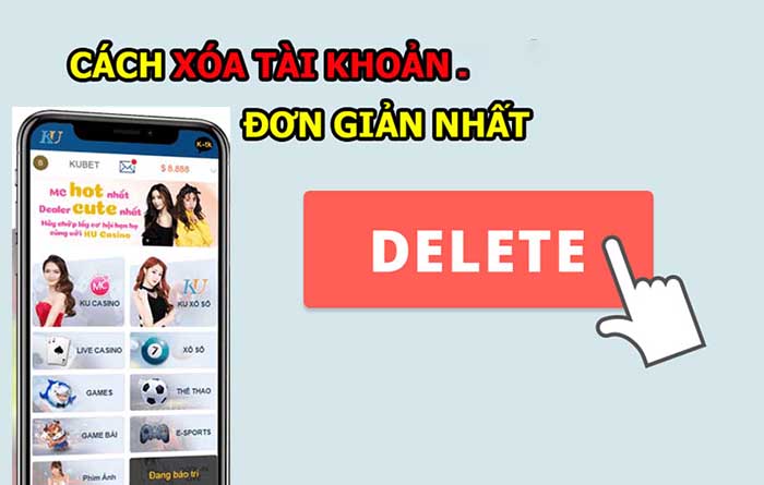 Cách xóa tài khoản KUBET – KU casino