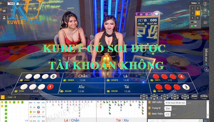 Có hay không KUBET soi tài khoản của người chơi ?