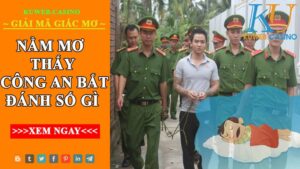                          Giải mã giấc mộng bị công an bắt                     Giải mã giấc mộng bị công an bắt