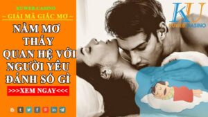                                      Giải mã giấc mộng quan hệ với người yêu