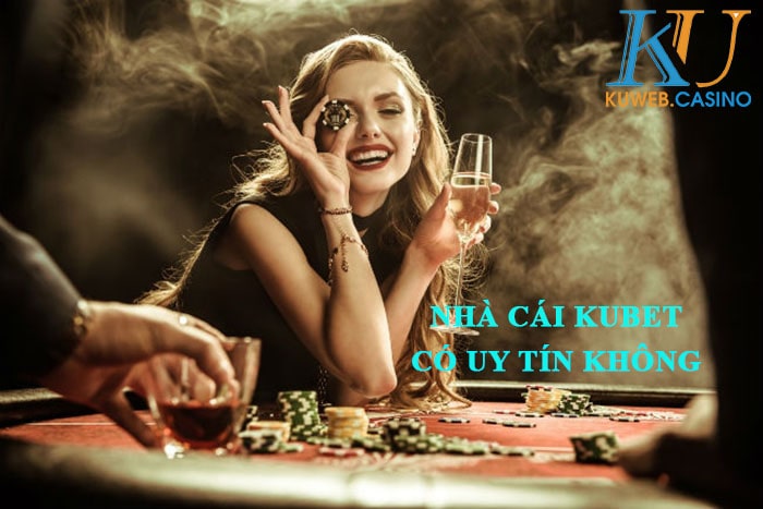 Thực hư chuyện nhà cái kubet có uy tín không?